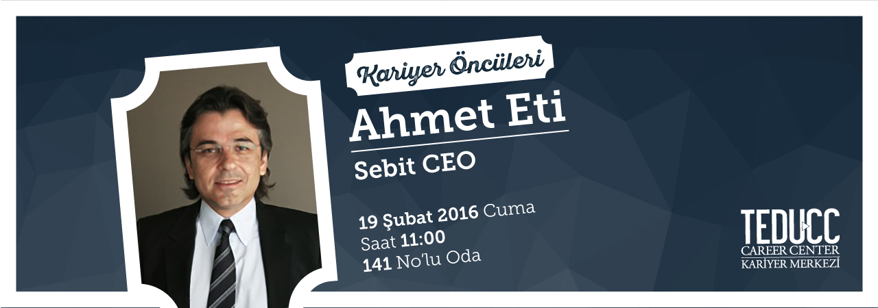 Conversations with Turkey's Career Pioneers Ahmet Eti TED University